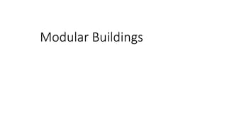 Modular Buildings
 