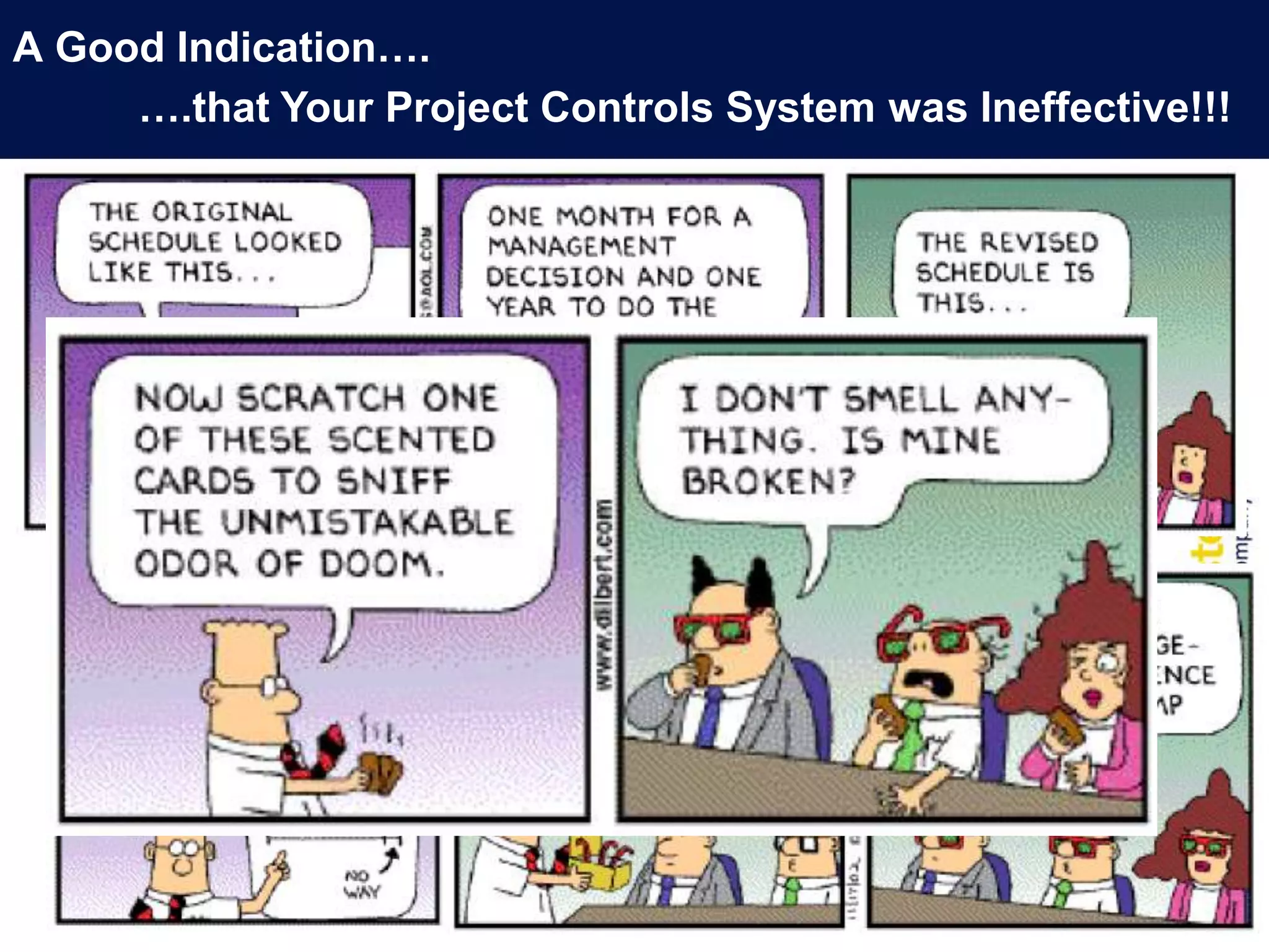 A Good Indication….
     ….that Your Project Controls System was Ineffective!!!
 