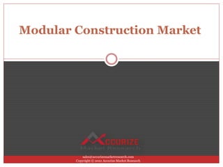 Modular Construction Market
sales@accurizemarketresearch.com
Copyright © 2021 Accurize Market Research
 