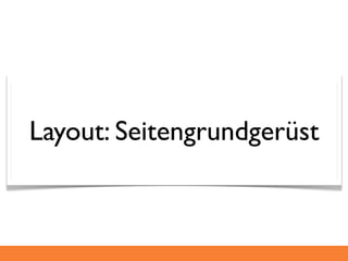 Layout: Seitengrundgerüst
 