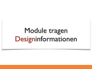 Module tragen
Designinformationen
 