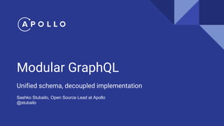 Modular GraphQL with Schema Stitching