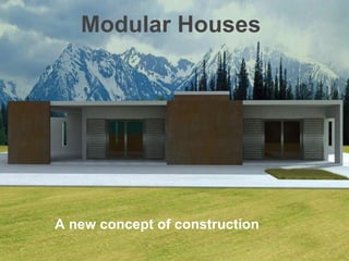 Modular Houses
A new concept of construction