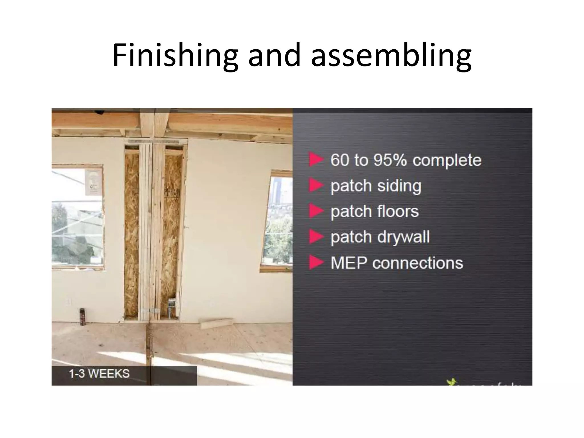 Finishing and assembling
 