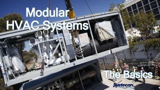 Modular
HVAC Systems
The Basics
 
