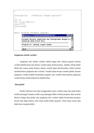 }
void garis() /*Definisi fungsi garis()*/
{
int i;
for (i=0;i<49;i++)
cout<<"=";
cout<<endl;
}
Hasil Program tersebut ada...