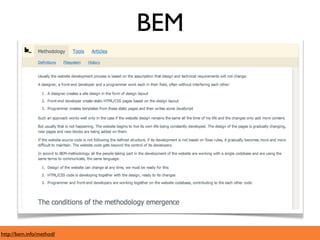 BEM




http://bem.info/method/
 