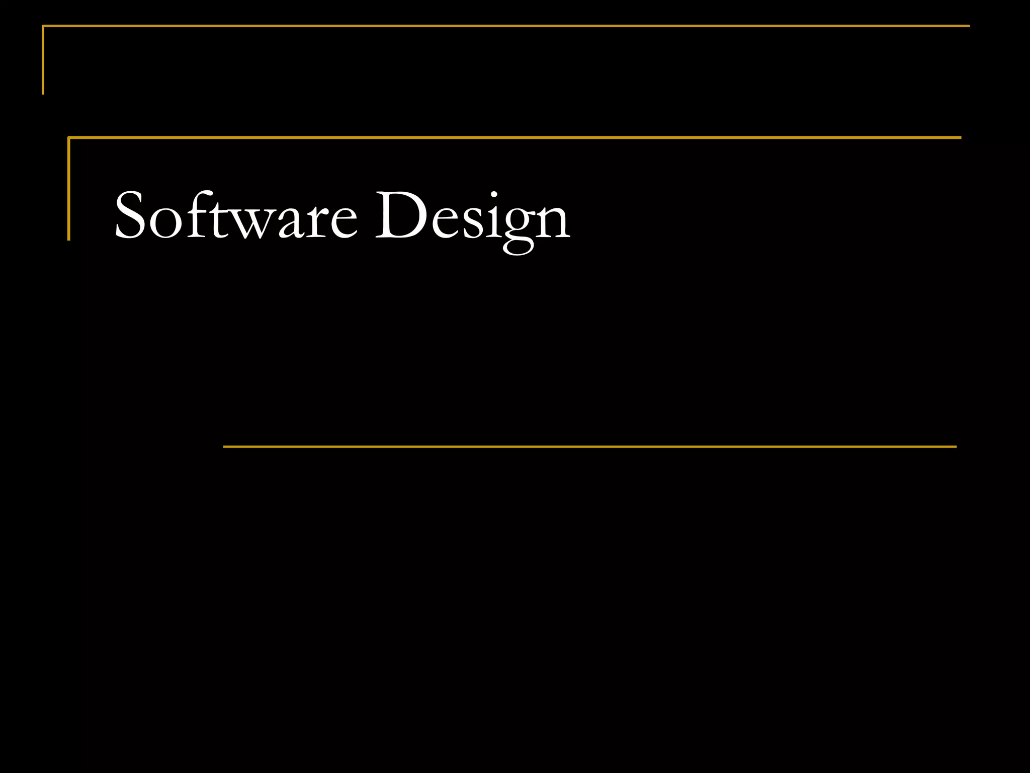 Software Design
 