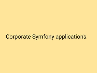 Corporate Symfony applications
 
