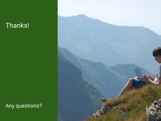 Thanks!
Any questions?
 