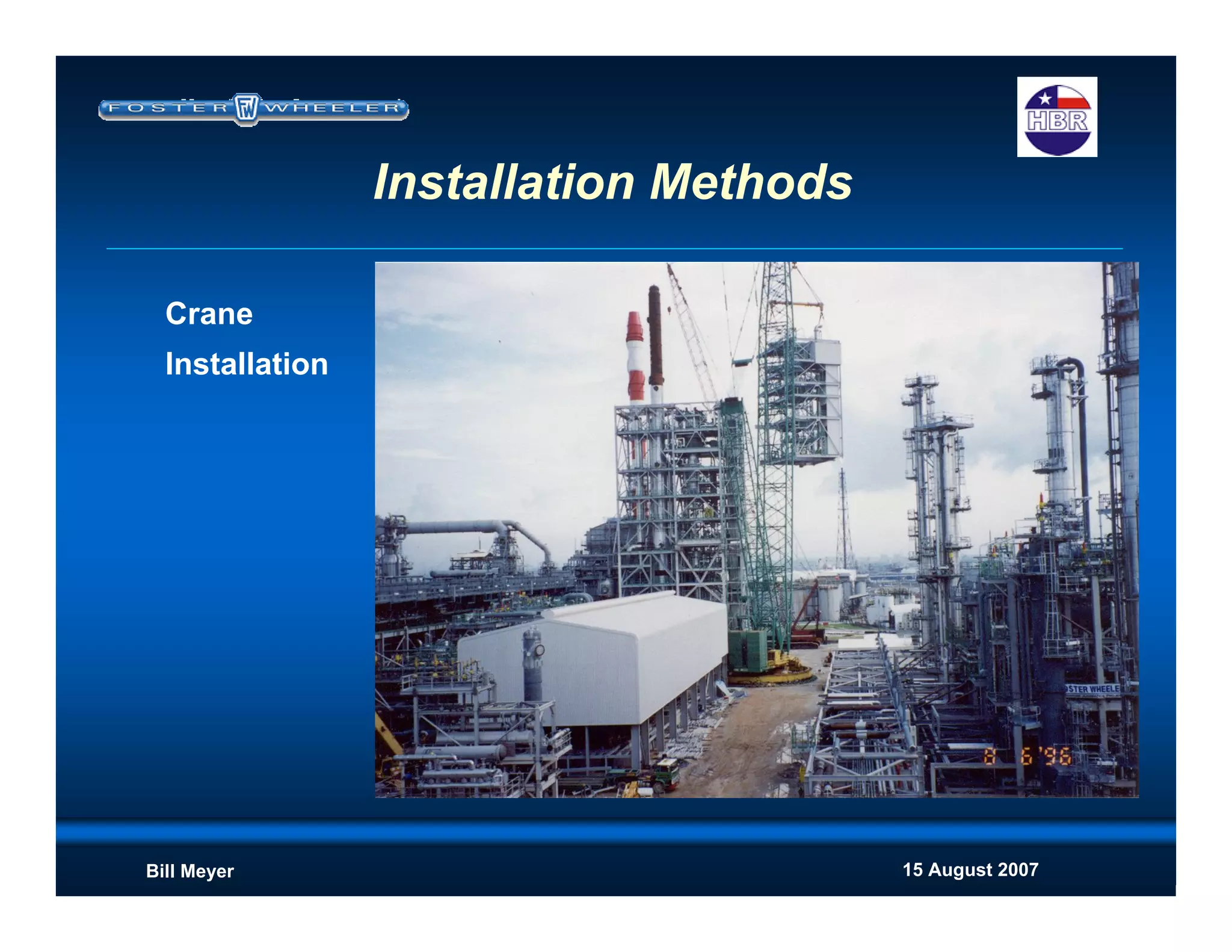 15 August 2007Bill Meyer
Installation Methods
Crane
Installation
 