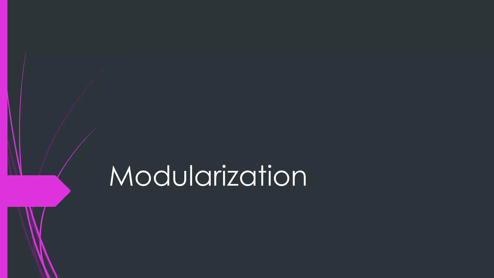 Modularization 