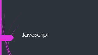 Javascript
 
