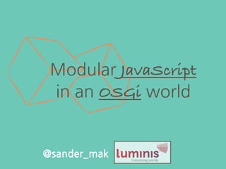 Modular JavaScript
in	
 