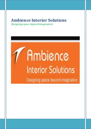 Ambience Interior Solutions
Designing space beyond imagination
 