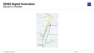 711.06.2020ZEISS Digital Innovation, Hendrik Lösch
ZEISS Digital Innovation
Standort in Dresden
 