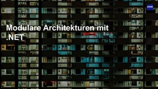 Modulare Architekturen mit
.NET
11.06.2020
Hendrik Lösch
 