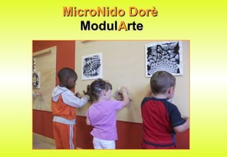 MicroNido Dorè  Modul A rte 