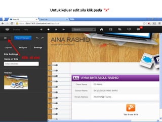 Untuk keluar edit sila klik pada “x” 
Klik di sini 
 