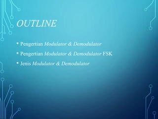 Modulator & demodulator fsk | PPT