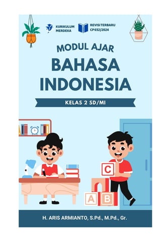 MODUL AJAR BAHASA INDONESIA KELAS 2 REVISI CP 032 KURIKULUM MERDEKA | PDF