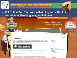  Klik “Lihat Entri” untuk melihat blog anda. Berikut
  contoh tampilan blog yang tadi di buat.
 
