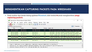MENGHENTIKAN CAPTURING PACKETS PADA WIRESHARK
 Pada toolbar dari kotak dialog aplikasi Wireshark, klik tombol untuk mengh...