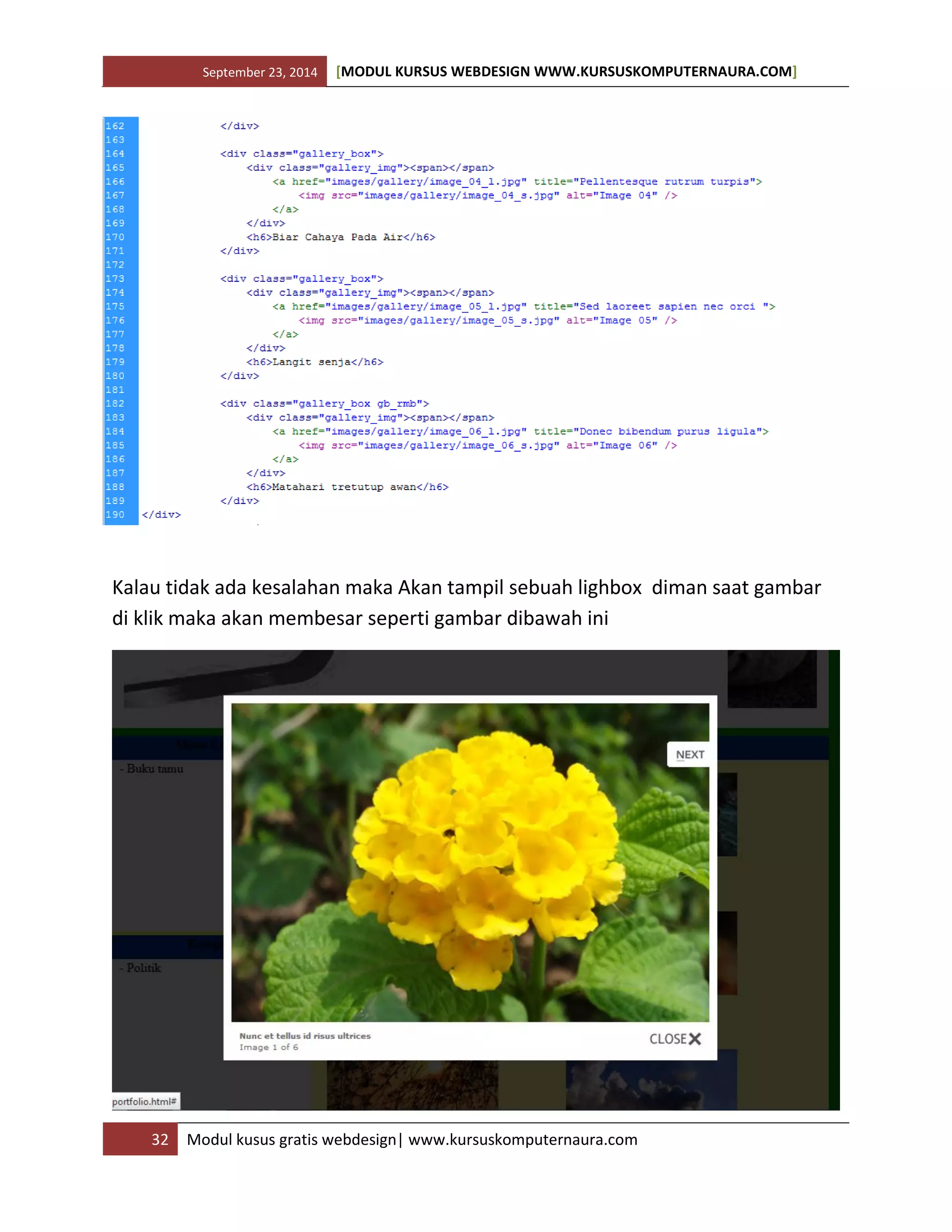 September 23, 2014 [MODUL KURSUS WEBDESIGN WWW.KURSUSKOMPUTERNAURA.COM]
32 Modul kusus gratis webdesign| www.kursuskomputernaura.com
Kalau tidak ada kesalahan maka Akan tampil sebuah lighbox diman saat gambar
di klik maka akan membesar seperti gambar dibawah ini
 