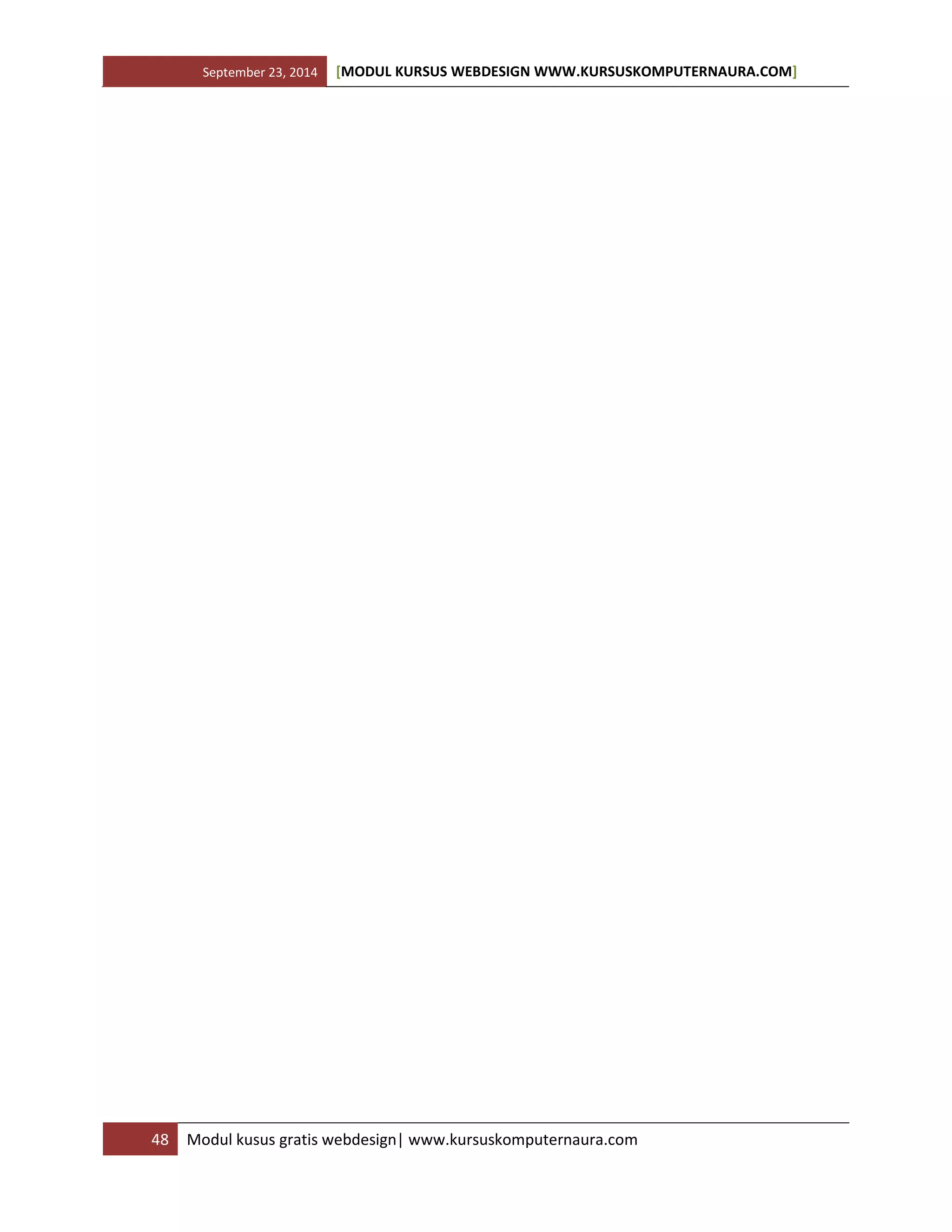 September 23, 2014 [MODUL KURSUS WEBDESIGN WWW.KURSUSKOMPUTERNAURA.COM]
48 Modul kusus gratis webdesign| www.kursuskomputernaura.com
 