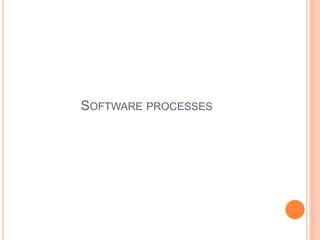 SOFTWARE PROCESSES
 