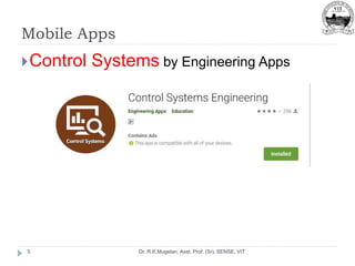 Mobile Apps
Dr. R.K.Mugelan, Asst. Prof. (Sr), SENSE, VIT
5
Control Systems by Engineering Apps
 