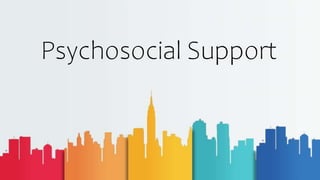 Psychosocial Support
 