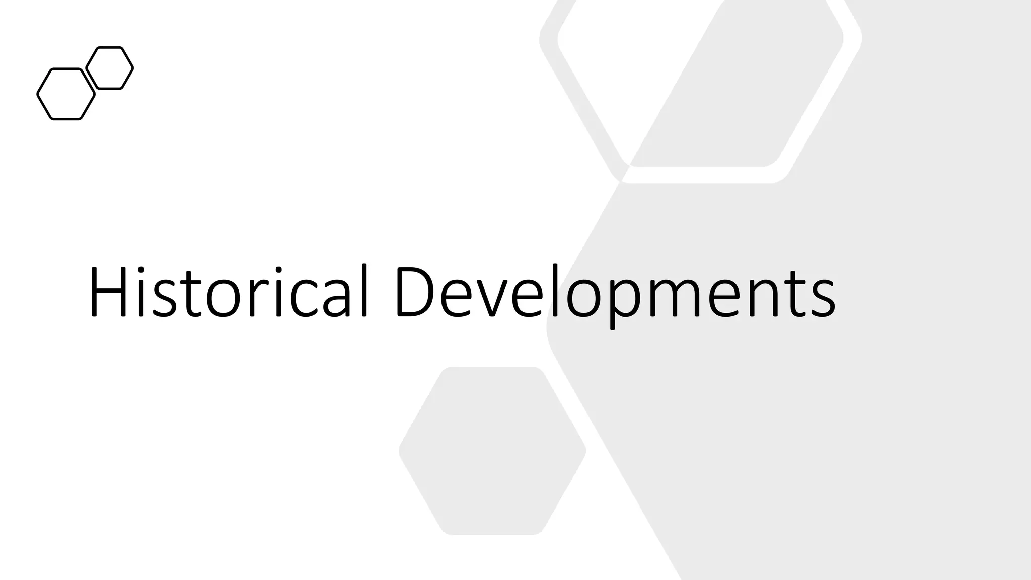 Historical Developments
 