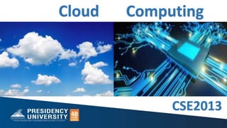 Cloud Computing
CSE2013
 