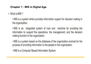 Chapter 1 : MIS in Digital Age
 
