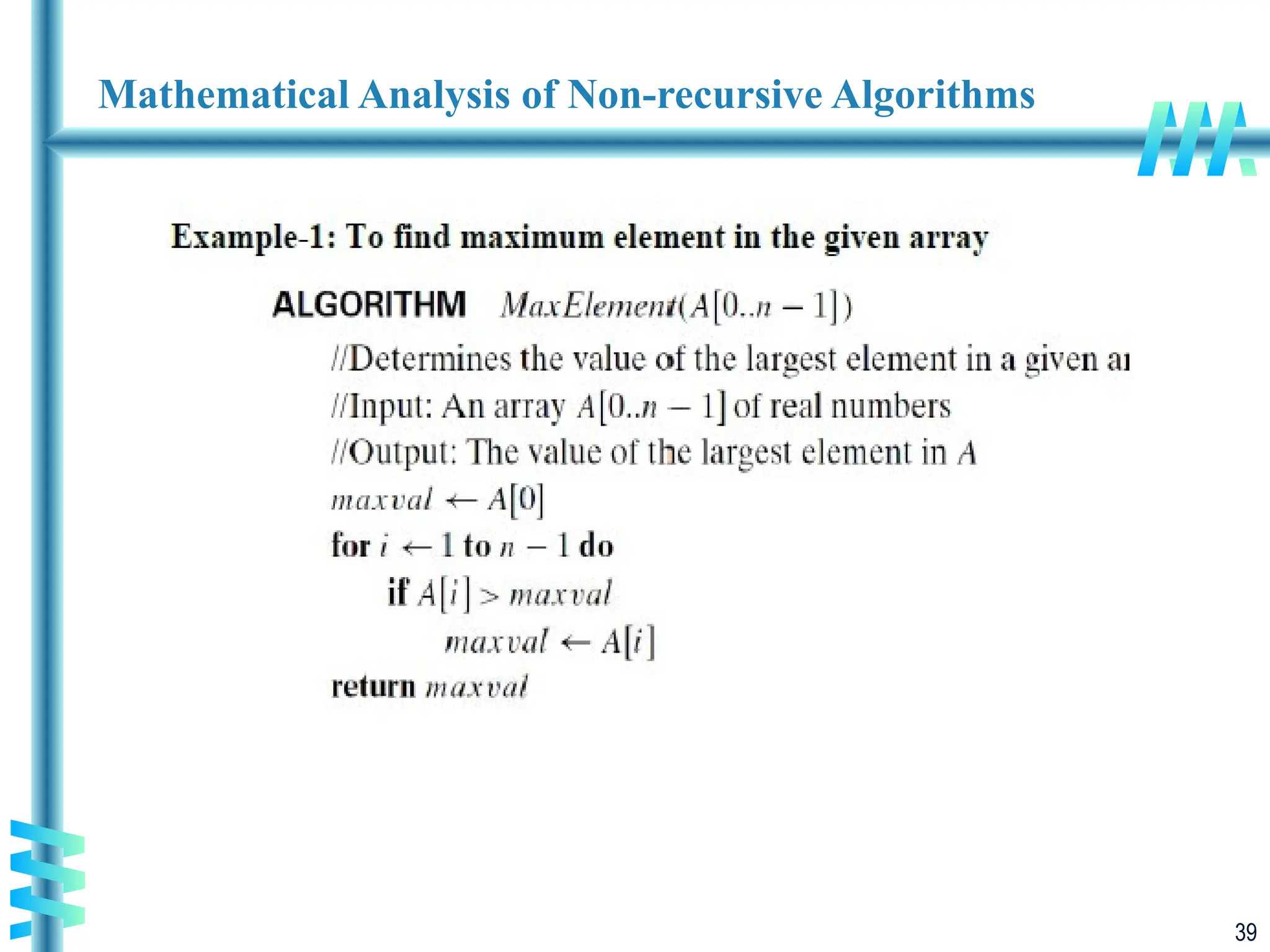 39
Mathematical Analysis of Non-recursive Algorithms
 