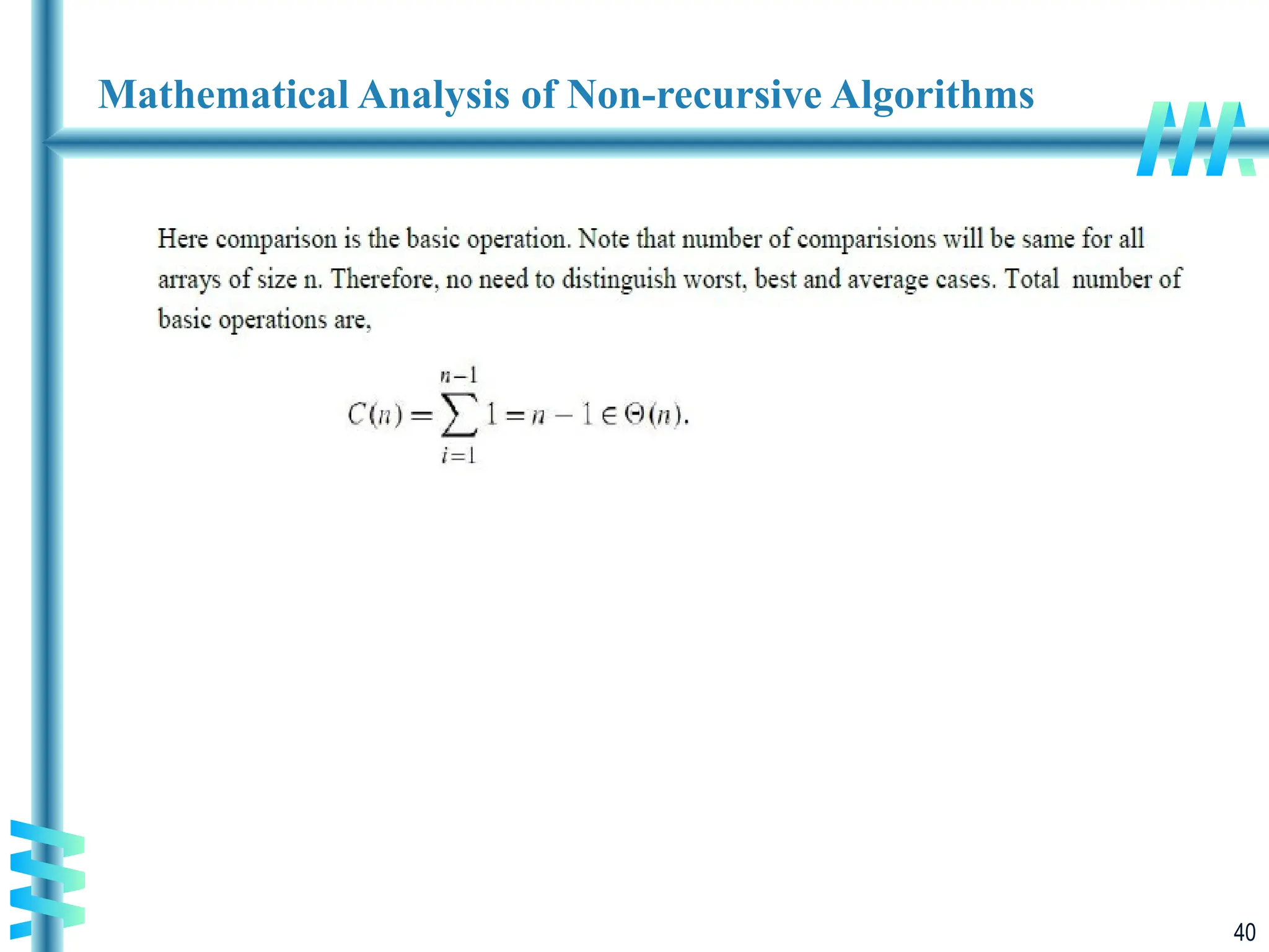 40
Mathematical Analysis of Non-recursive Algorithms
 