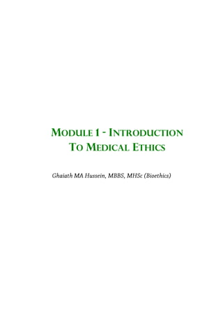 MODULE 1 - INTRODUCTION
TO MEDICAL ETHICS
 