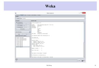 Weka
Data Mining 48
 