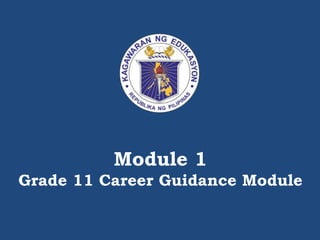 Module 1
Grade 11 Career Guidance Module
 