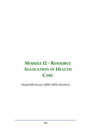 145
MODULE 12 - RESOURCE
ALLOCATION IN HEALTH
CARE
 