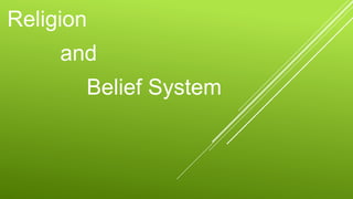 Religion
and
Belief System
 