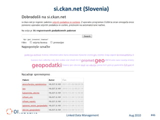si.ckan.net (Slovenia)




     Linked Data Management   Aug 2010   #46
 