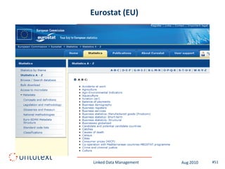 Eurostat (EU)




Linked Data Management   Aug 2010   #51
 