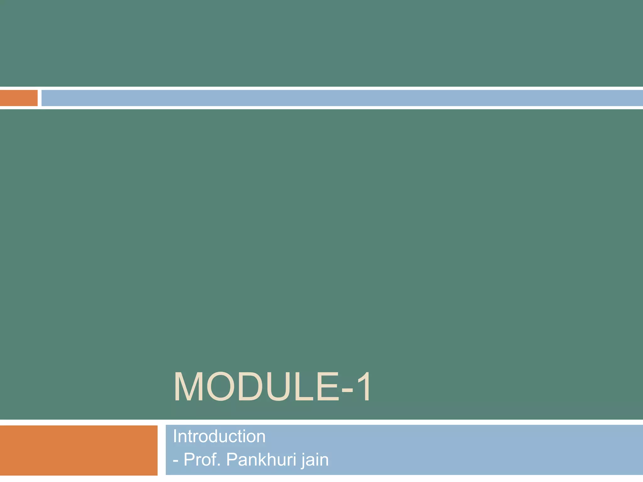 MODULE-1
Introduction
- Prof. Pankhuri jain
 
