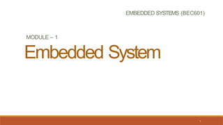 Module-1_Embedded-System bec601 vtu syllabus | PPTX
