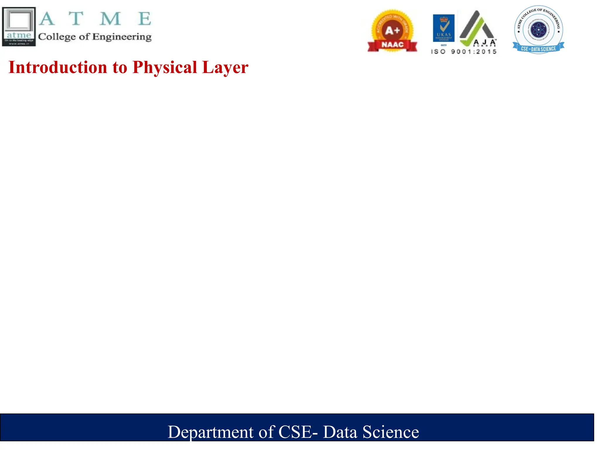 Department of CSE- Data Science
Introduction to Physical Layer
 