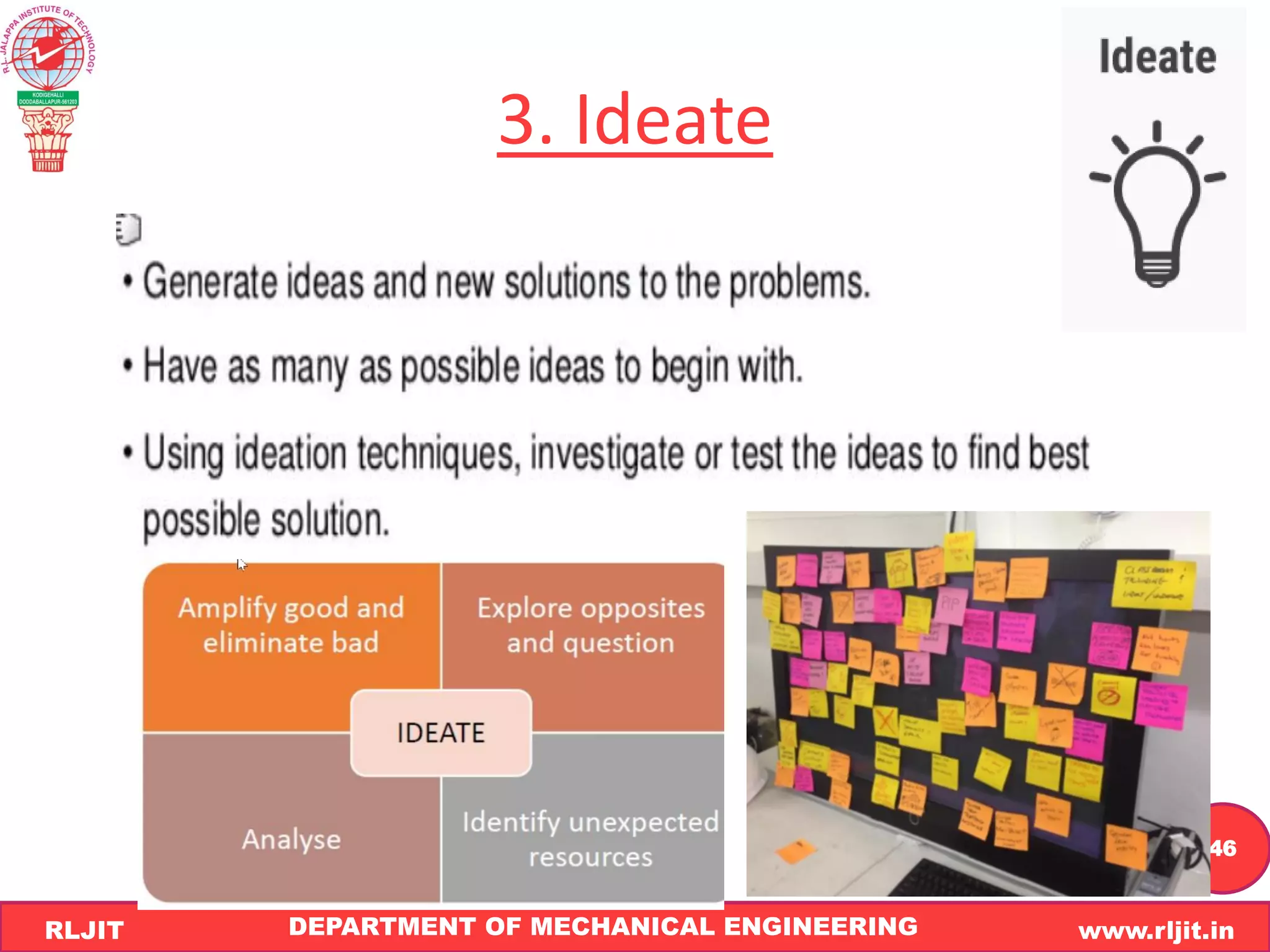 DEPARTMENT OF MECHANICAL ENGINEERING www.rljit.in
RLJIT
R
L
J
I
T
46
3. Ideate
 