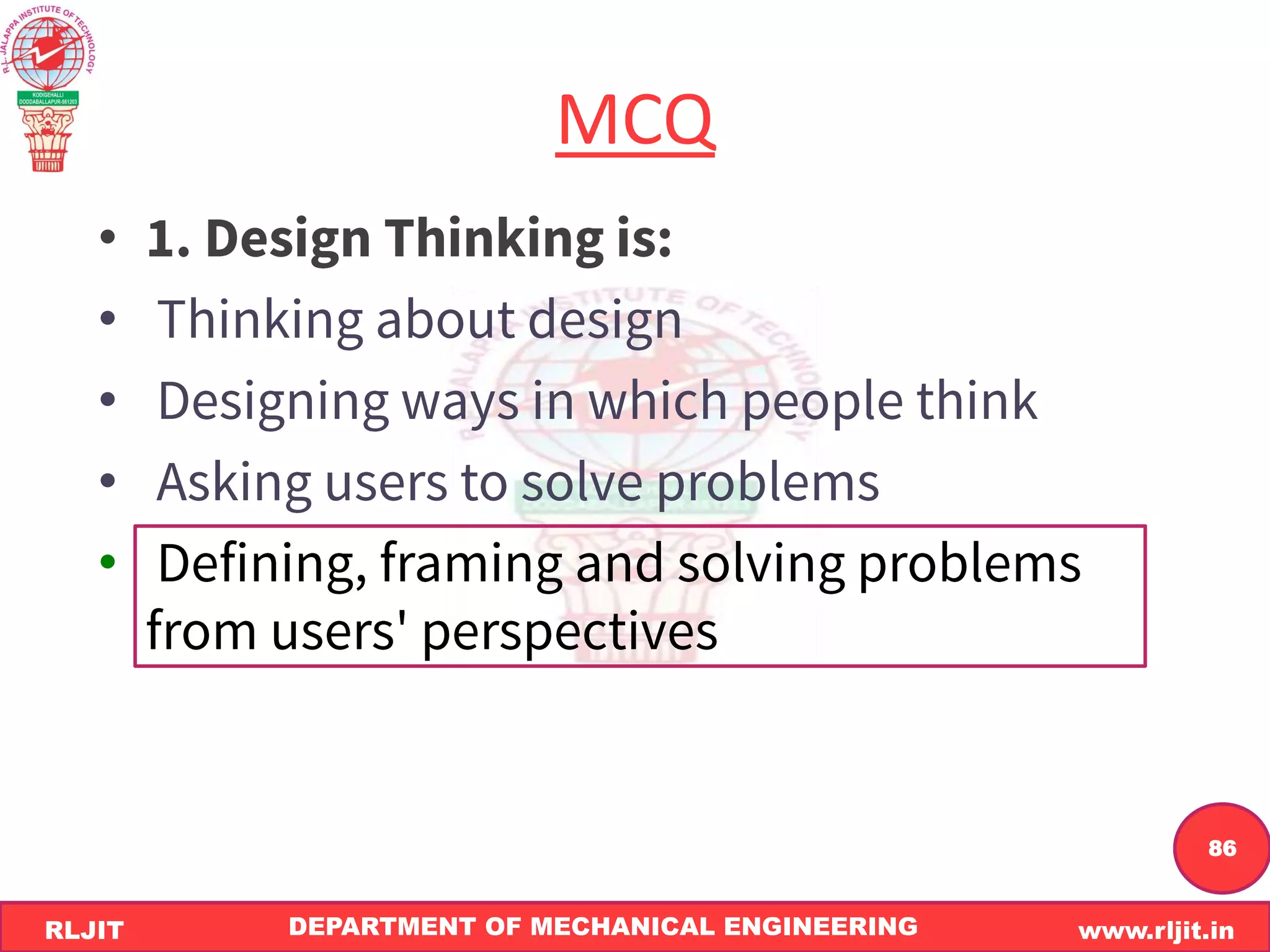 DEPARTMENT OF MECHANICAL ENGINEERING www.rljit.in
RLJIT
R
L
J
I
T
86
MCQ
•
•
•
•
•
 