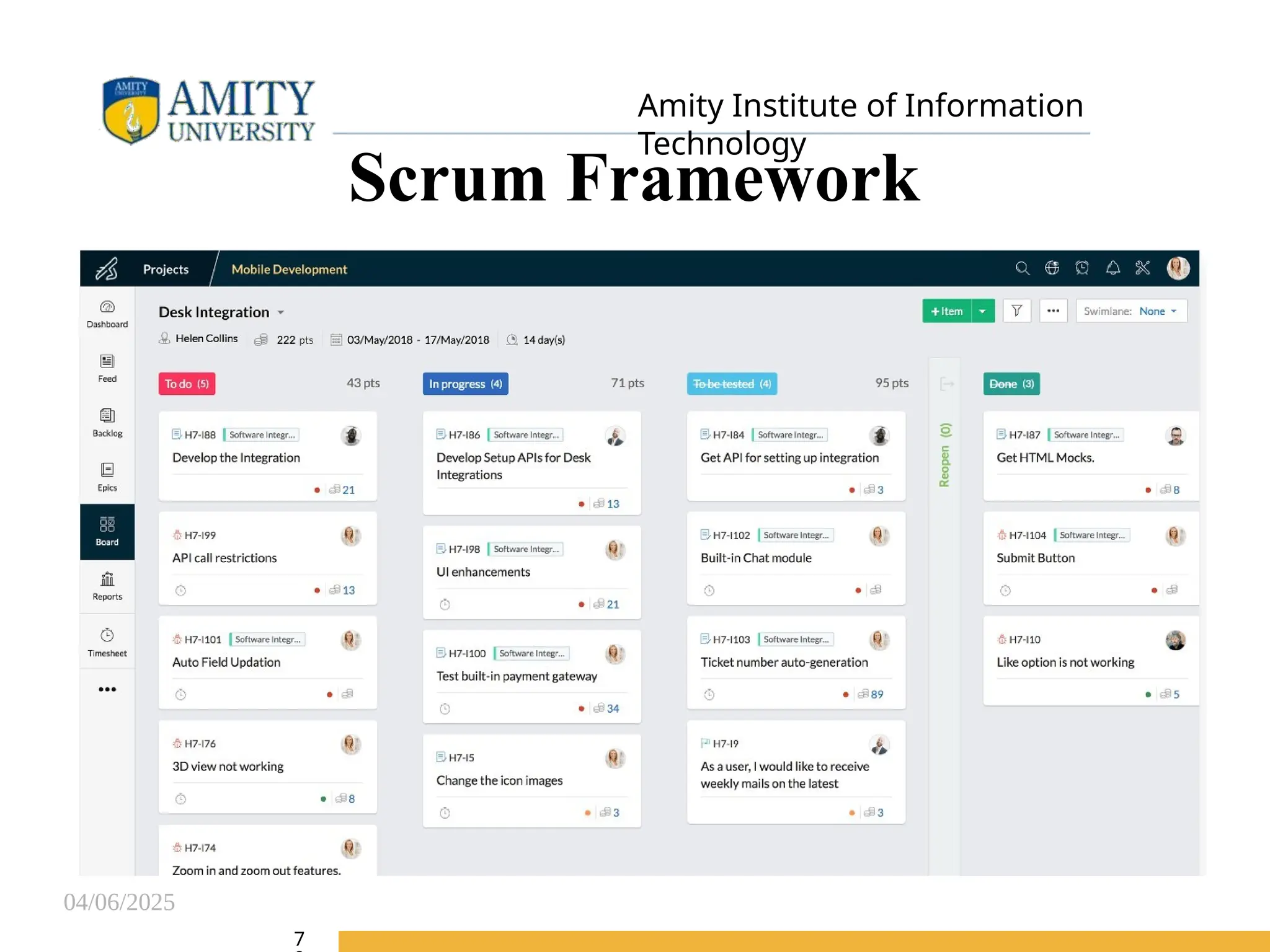 04/06/2025
Amity Institute of Information
Technology
Scrum Framework
7
 